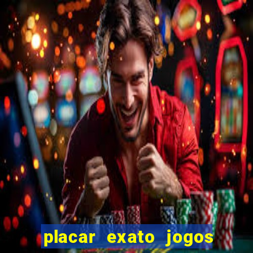 placar exato jogos de hoje